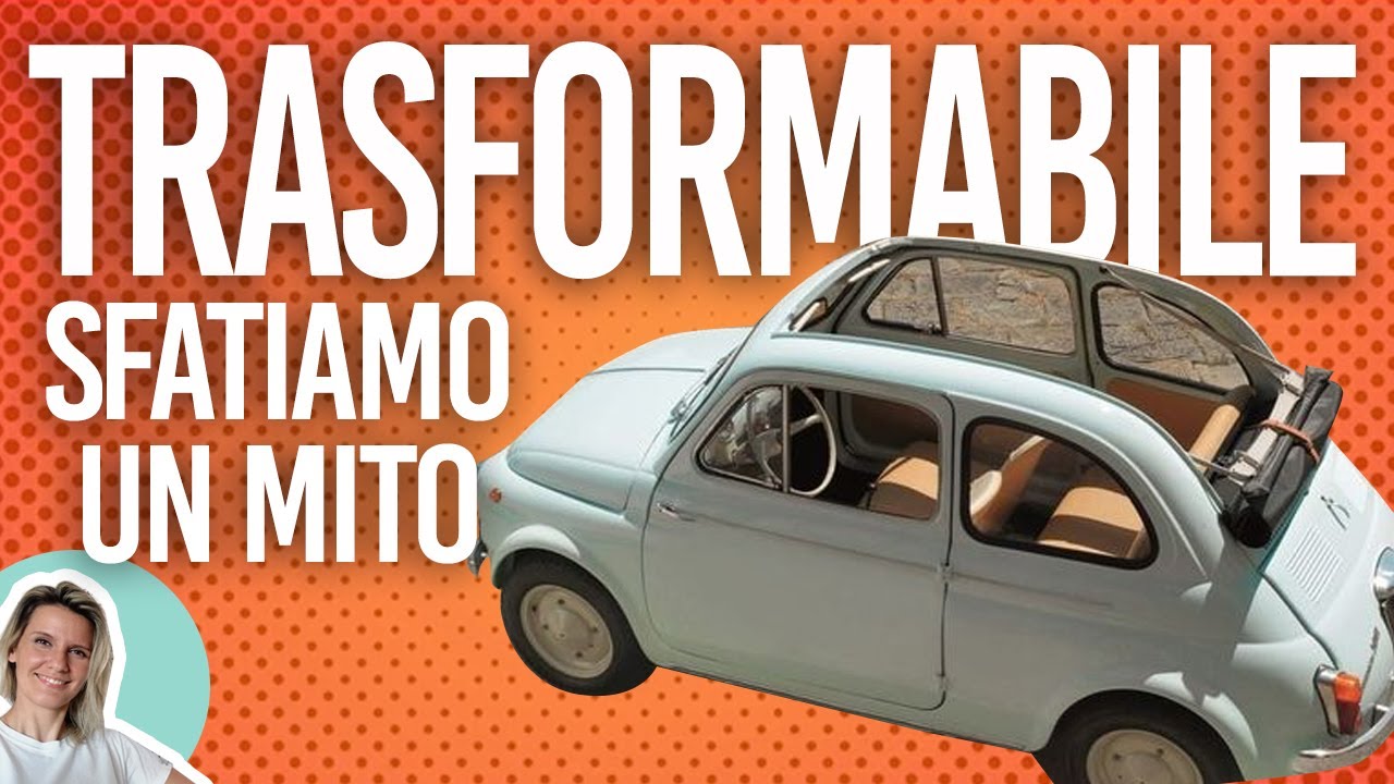 Fiat 500 trasformabile: sfatiamo un mito! Fiat 500 epoca