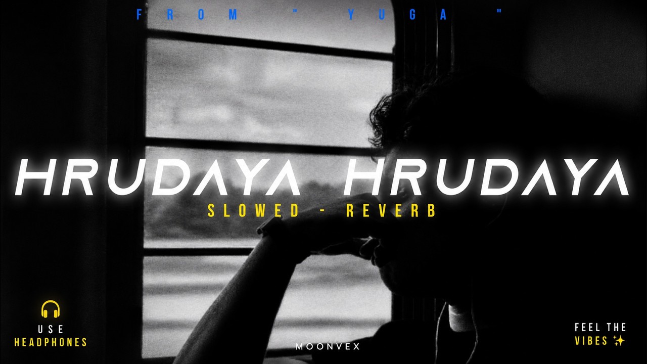 Hrudaya Hrudaya (Slowed + Reverb) | Yuga Kannada Movie | Use Headphones 🎧