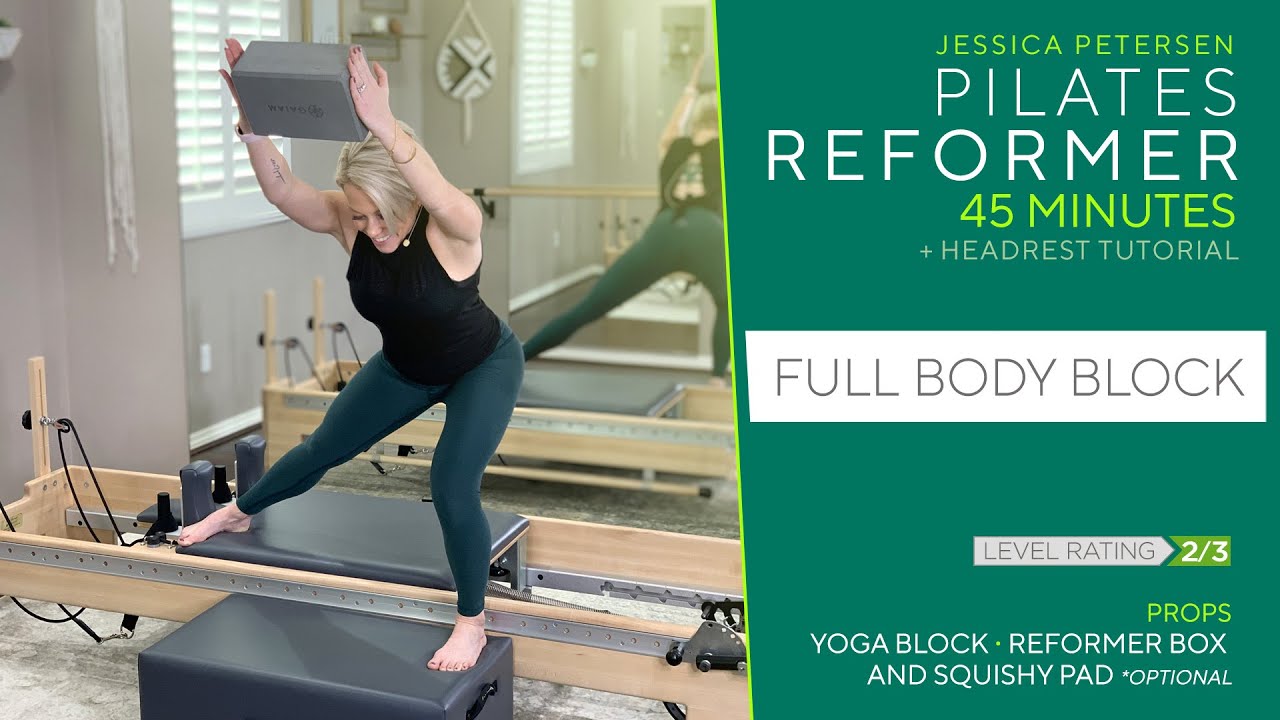 Pilates Reformer 45 Minute Full Body Block Workout with Headrest Tutorial