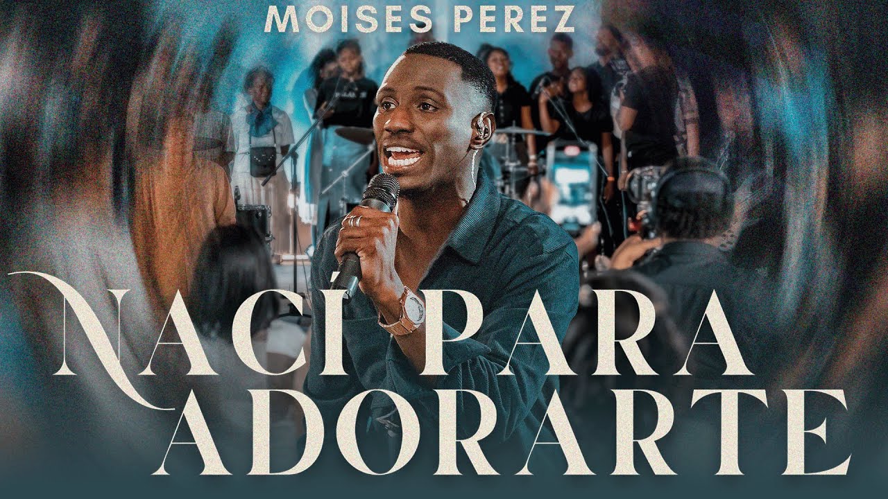 MOISES PEREZ | NACI PARA ADORARTE (Video Oficial)