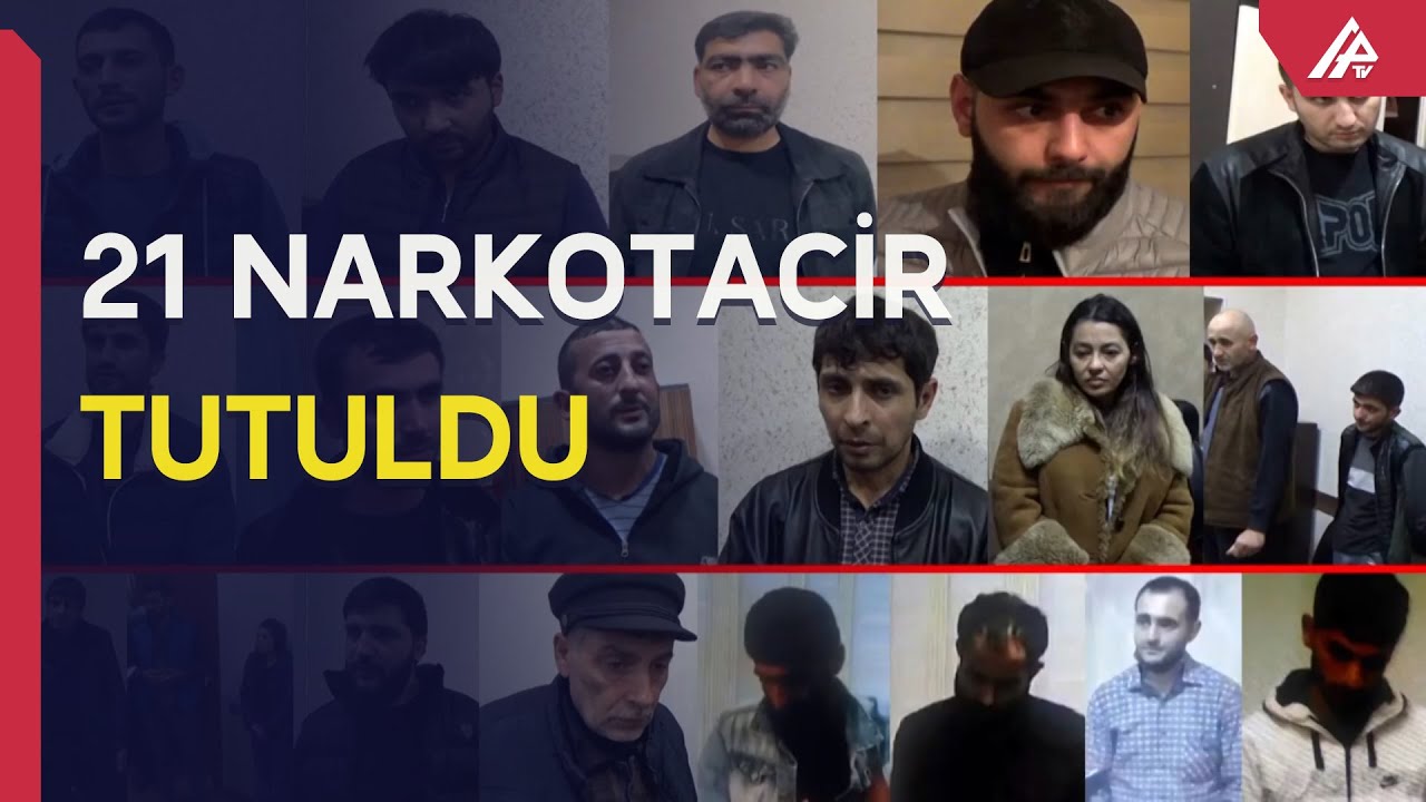 Narkotacirlərə qarşı əməliyyat: 21 nəfər tutuldu