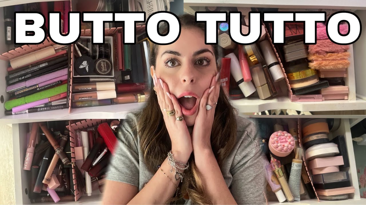 DECLUTTERING DELLA MIA MAKEUP COLLECTION - BUTTO TUTTO!!