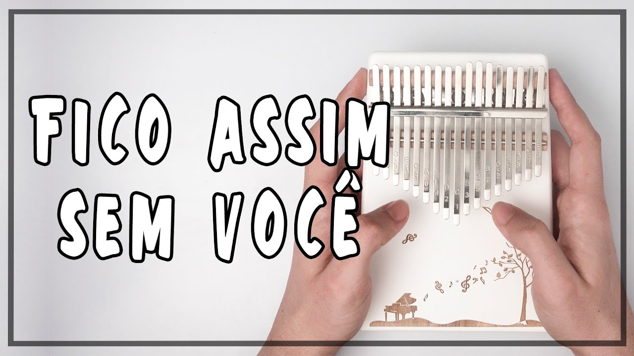 Fico Assim Sem Você - Claudinho E Buchecha Adriana Calcanhoto Kalimba Master Tutorial Versão Fácil