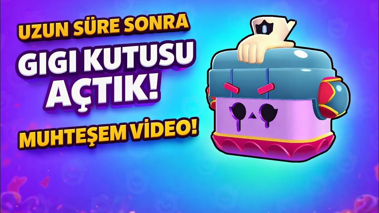 UZUN SÜRE SONRA|GİGİ KUTUSU AÇILIMI 😎 