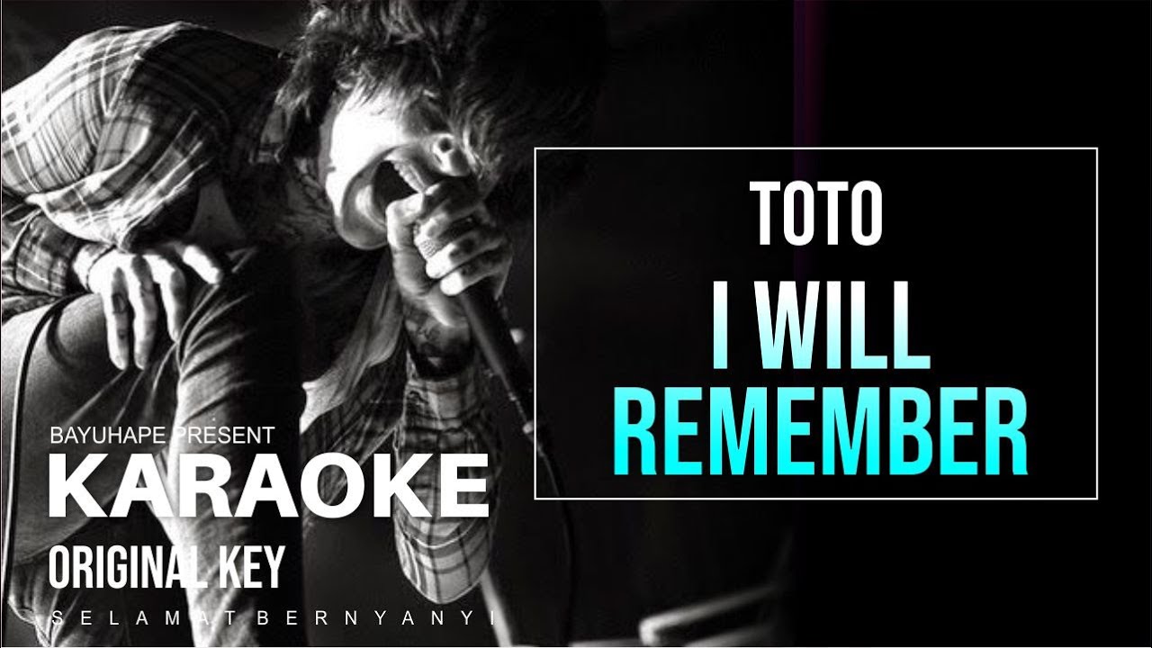 TOTO - I WILL REMEMBER, (KARAOKE LIRIK TANPA VOKAL, MINUS ONE)