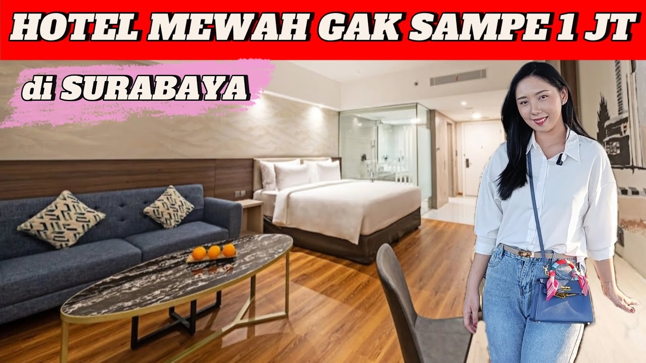 AFFORDABLE LUXURY HOTEL IN SURABAYA!! HOTEL MEWAH GAK SAMPE 1 JUTA DI SURABAYA!! 4 STAR HOTEL