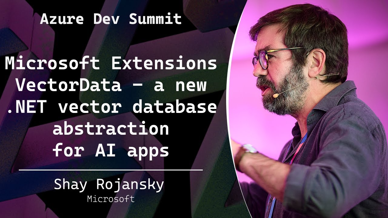 Microsoft Extensions VectorData - a new .NET vector database abstraction for AI apps - Shay Rojansky