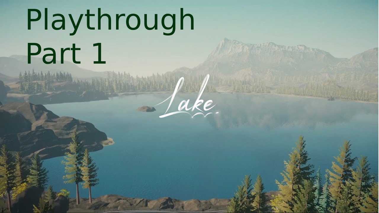 Lake Playthrough Episode One: Back to Providence Oaks *No Commentary*