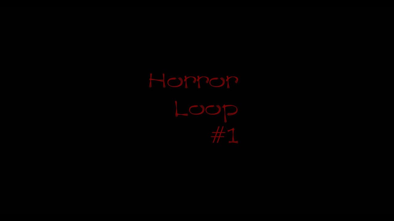 Horror Loop #1
