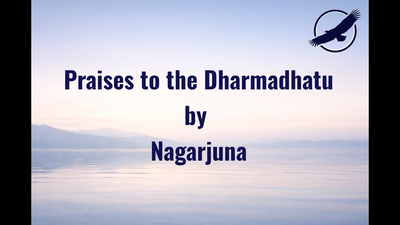 Nagarjuna's Praise to the Dharmadhatu Teachings - session 1
