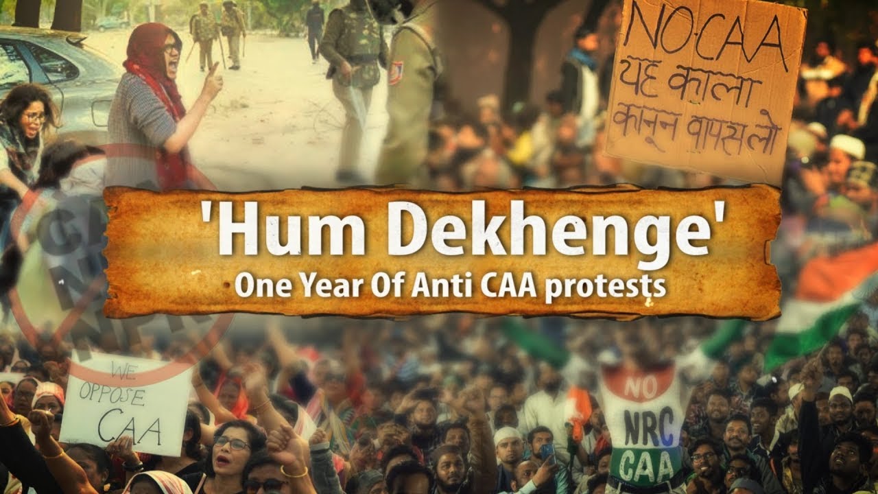 'Hum Dekhenge': One Year of Anti CAA protest | CAA, Anti CAA, citizenship amendment act, CAA protest