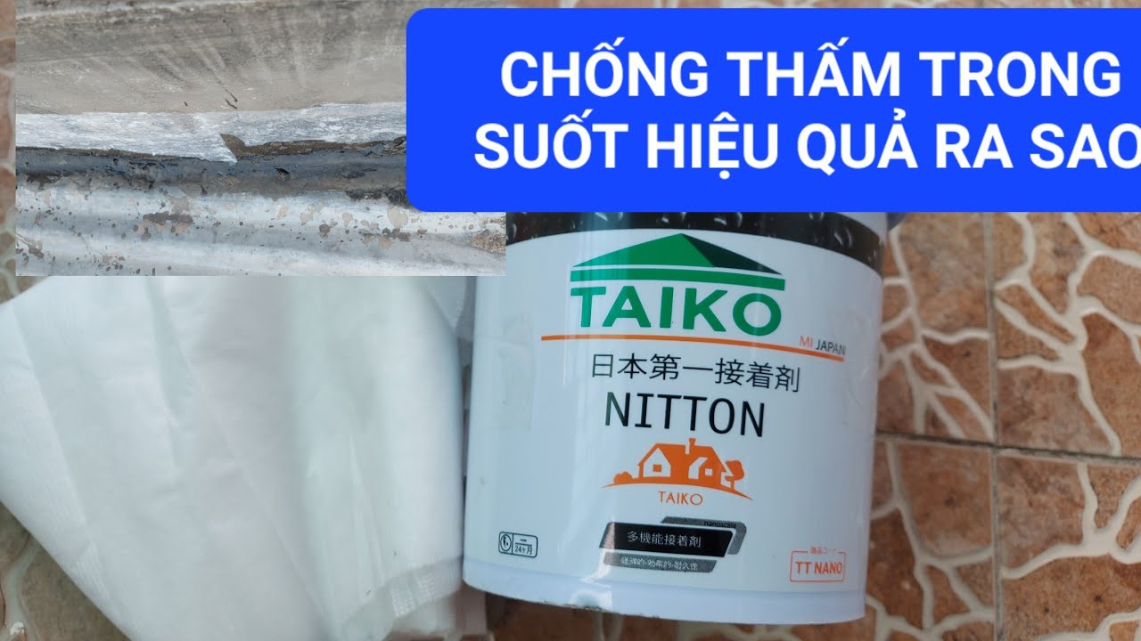 REVIEW KEO CHỐNG THẤM TAIKO TRONG SUỐT / CHỐNG THẤM TƯỜNG, NỀN NHÀ HIỆU QUẢ BAO LÂU