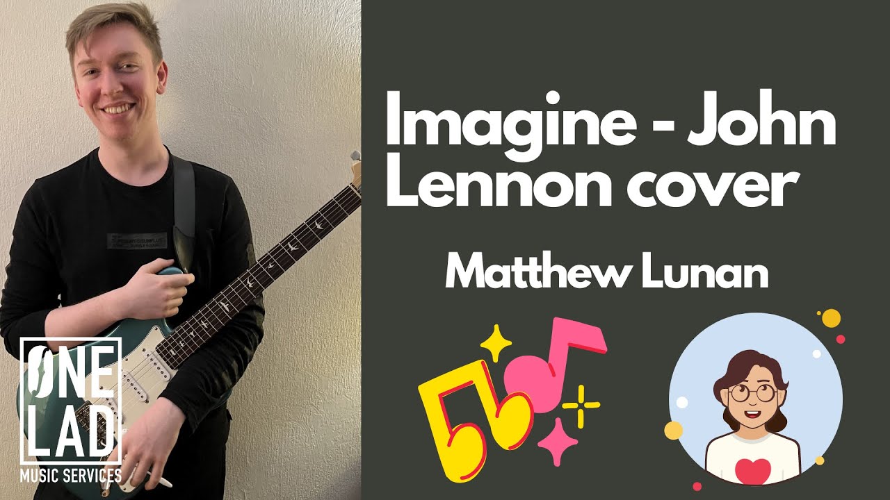 Imagine Cover | John Lennon | One Lad Music | Matthew Lunan