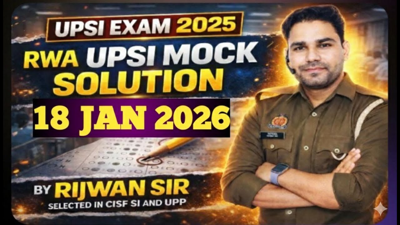 RWA UPSI #18 JANURARY 2026WEEKLY MOCK TEST ANALYSIS FULL SOLUTION BY RIJWAN SIR SELECTED
