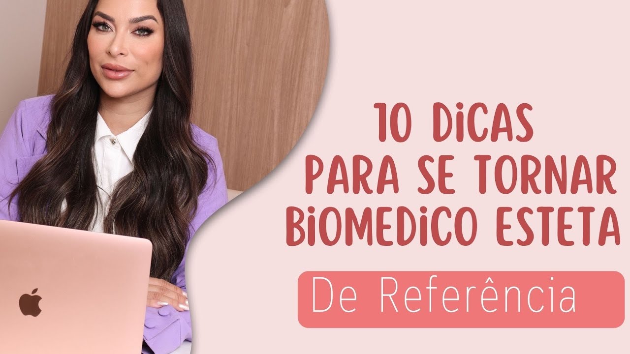 10 Dicas para se tornar uma Biomédica Esteta de Referência