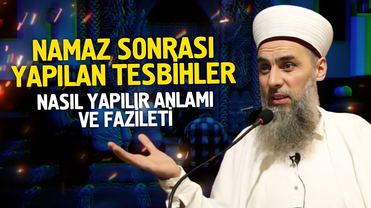 Namaz tesbihatı nasıl yapılır anlamı ve fazileti