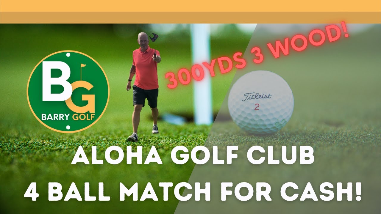 Aloha Golf Club 4 Ball Match for CASH! Some great drives... and a couple of tops!
