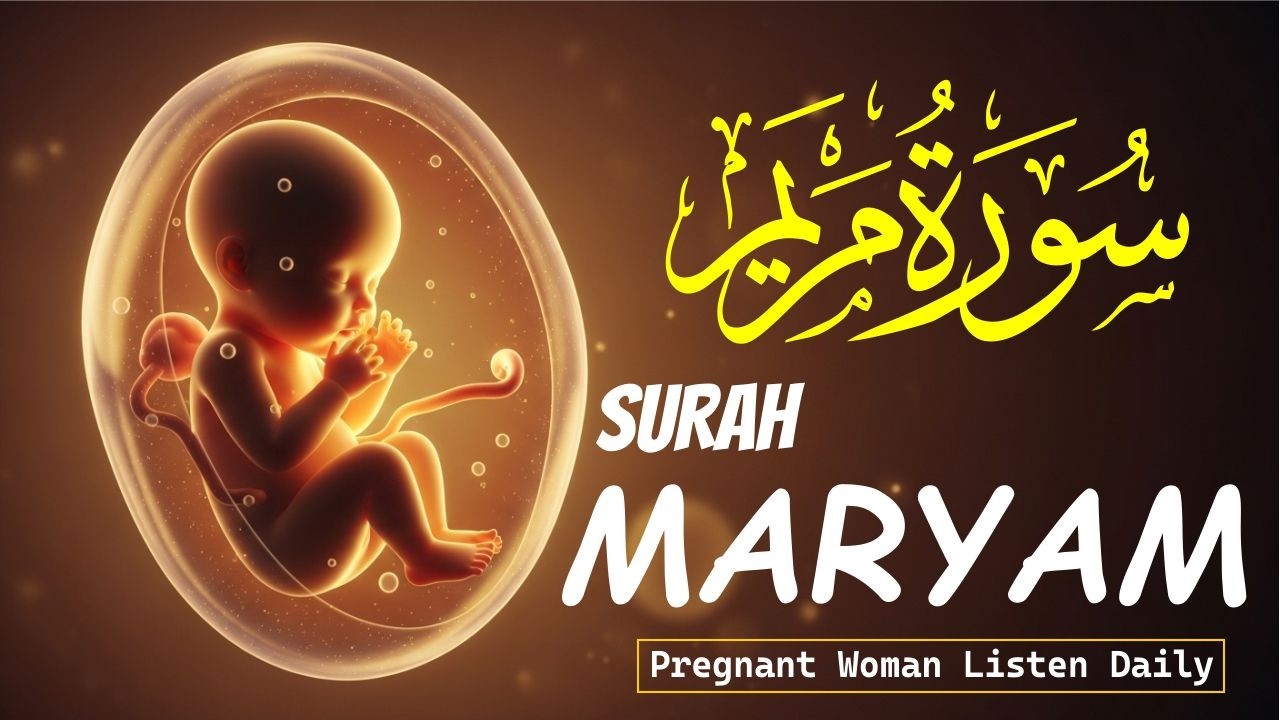 Surah Maryam (سورة مريم) – Listen for Hope, Blessings & Allah’s Mercy
