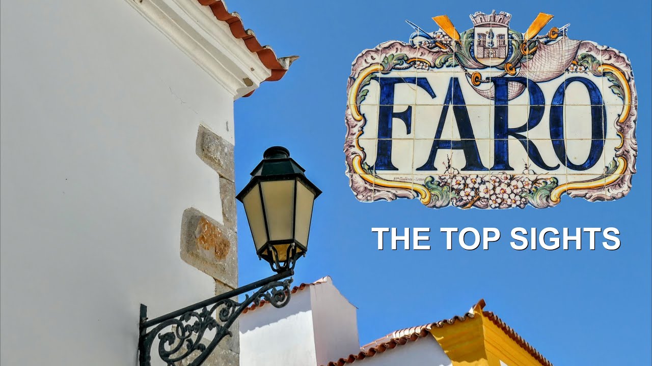 FARO ALGARVE PORTUGAL – THE TOP SIGHTS 😎