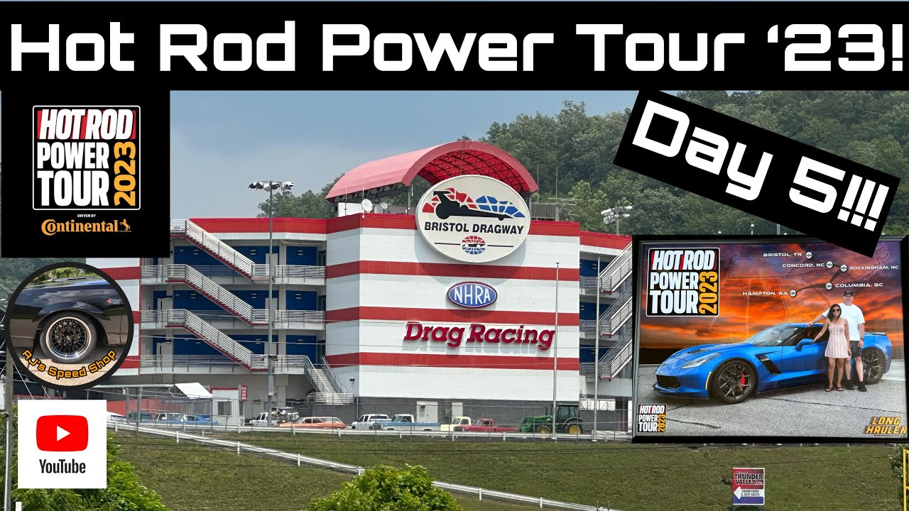 Hot Rod Power Tour ‘23, Day 5 @ Bristol Dragway!!