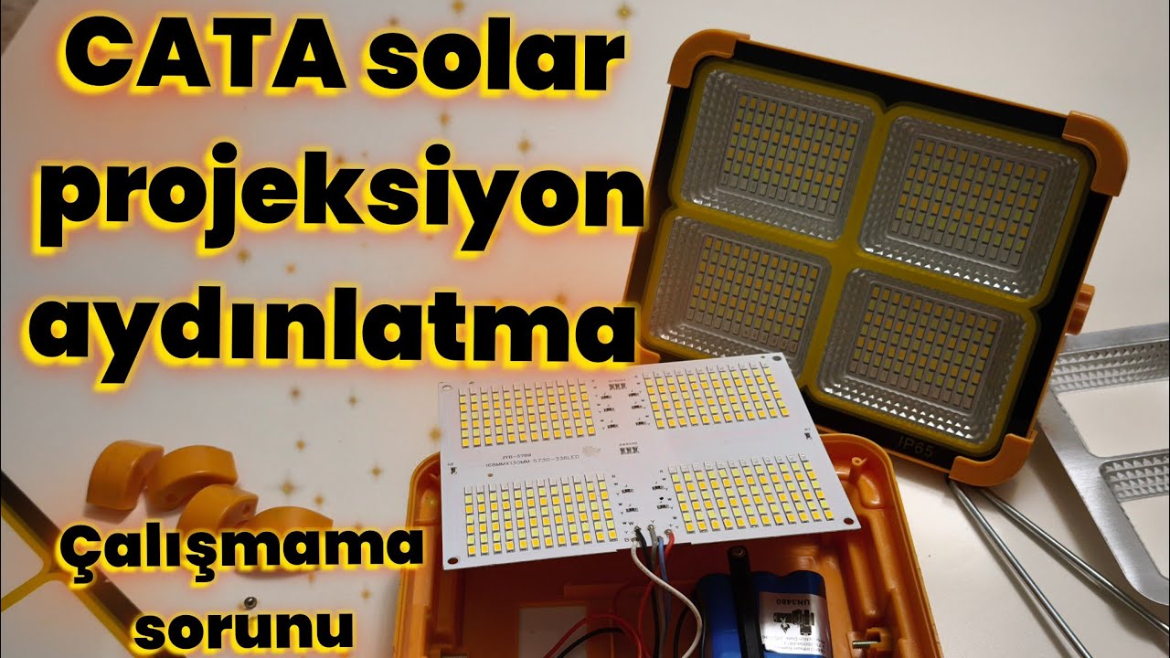 CATA SOLAR PROJEKTÖR AYDINLATMA ÇALIŞMAMA SORUNU SÖKME VE TAKMA 