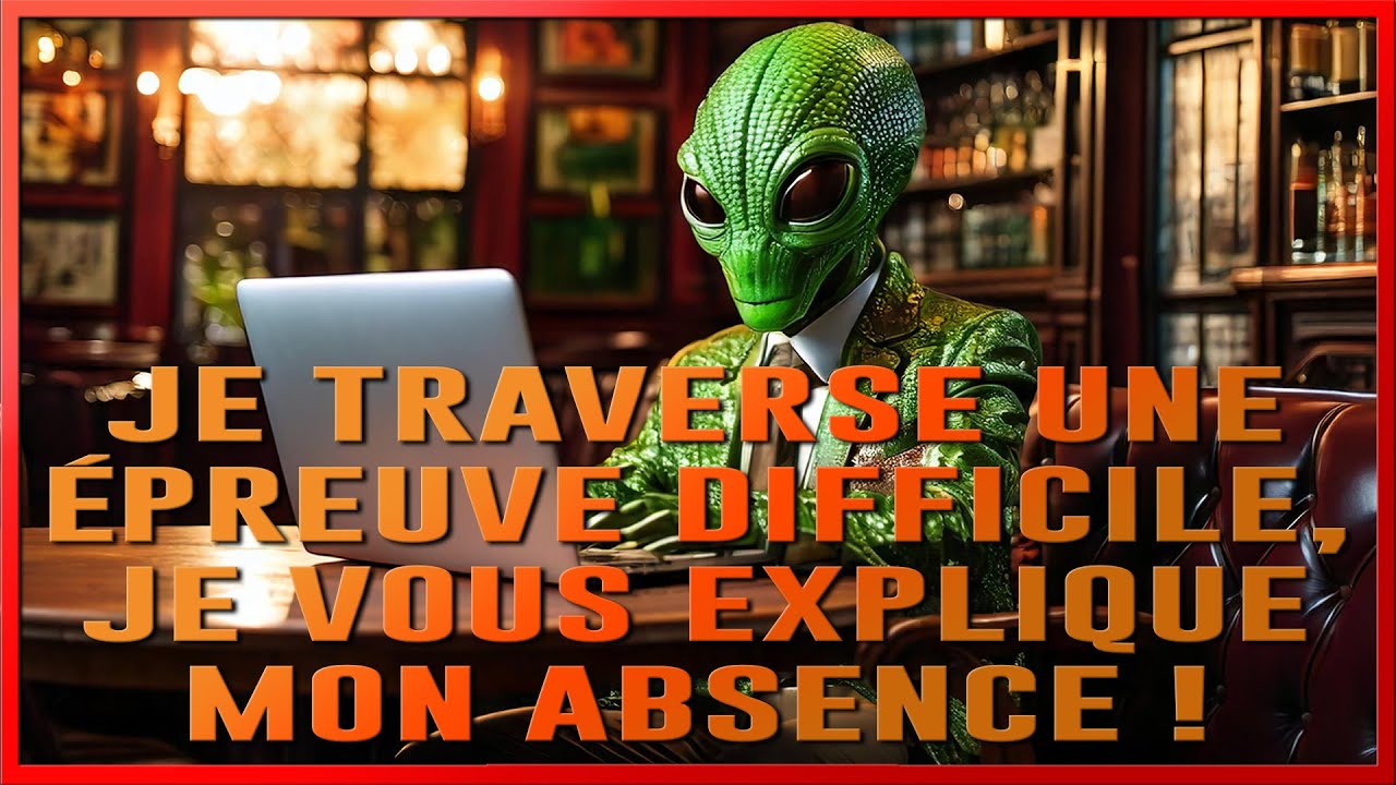 👽 Je traverse une épreuve difficile… Je vous explique mon absence !🪽