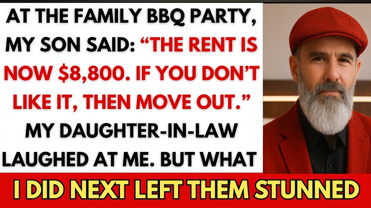 My Son Announced at a Family BBQ: “Rent Is $8,800. Move Out.” What I Did Next Ruined Him