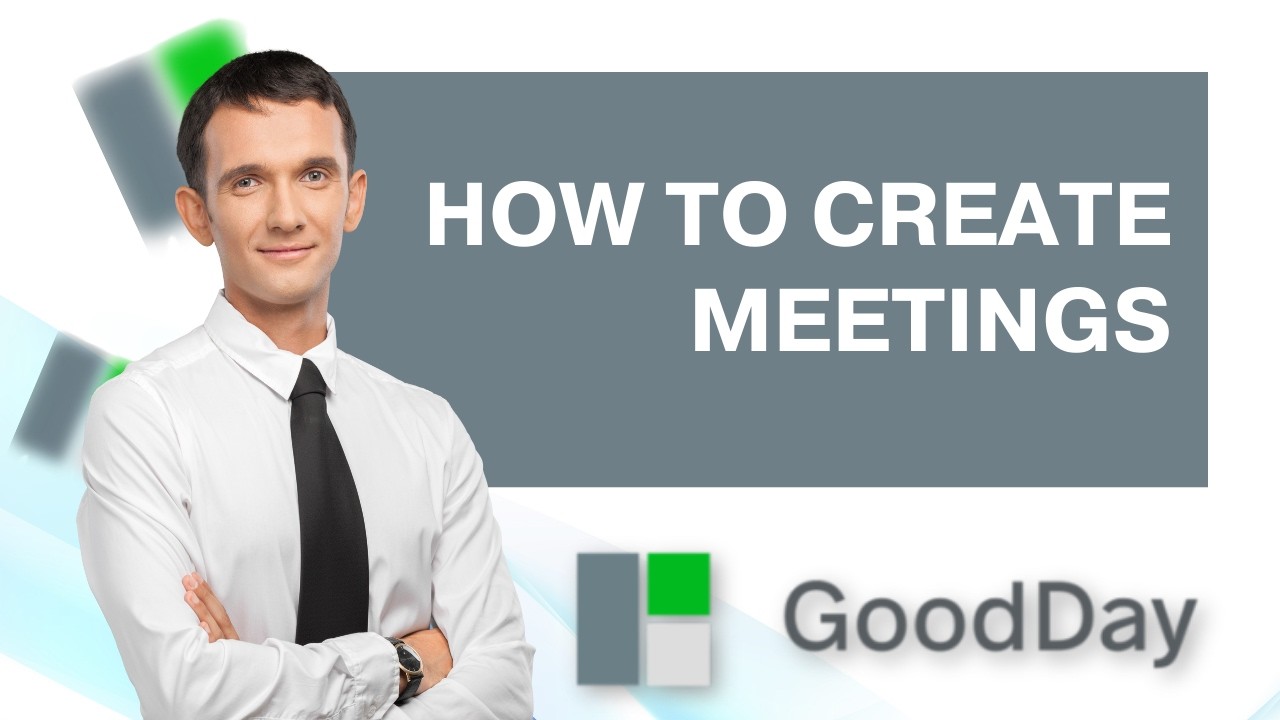 How to Create Meetings Using Goodday | 2026 GUIDE
