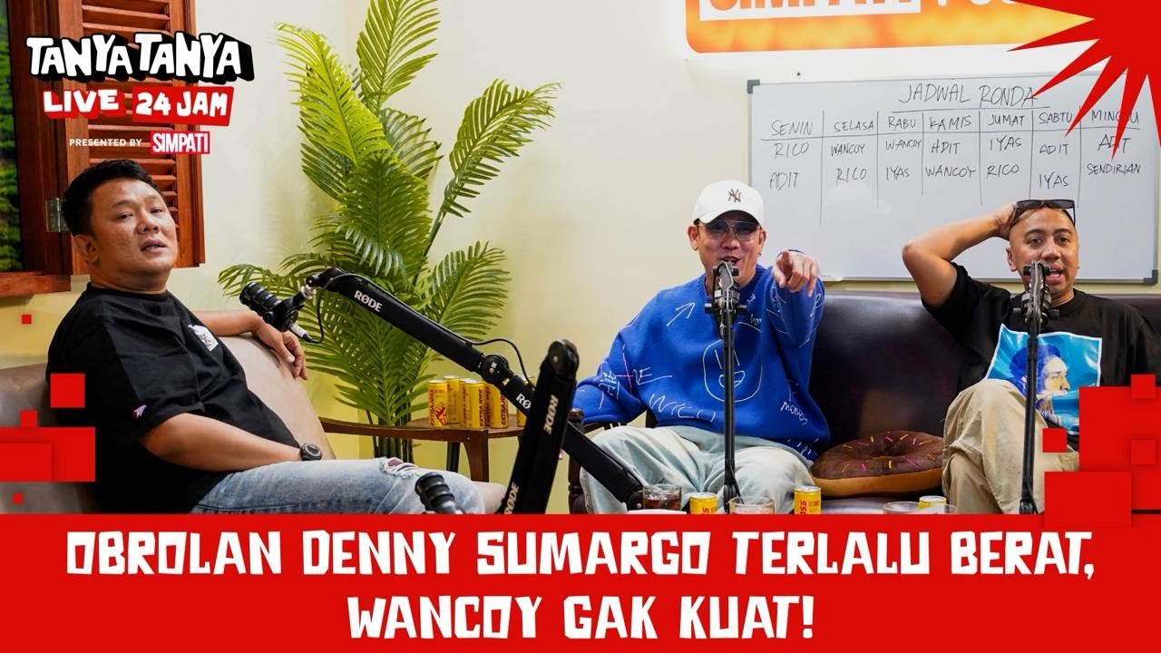 OBROLAN DENNY SUMARGO TERLALU BERAT, WANCOY GAK KUAT | TanyaTanya Live 24 Jam with Denny Sumargo