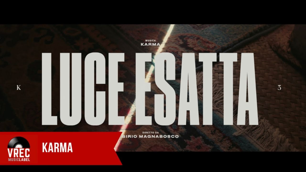 KARMA - Luce Esatta (Official Video)