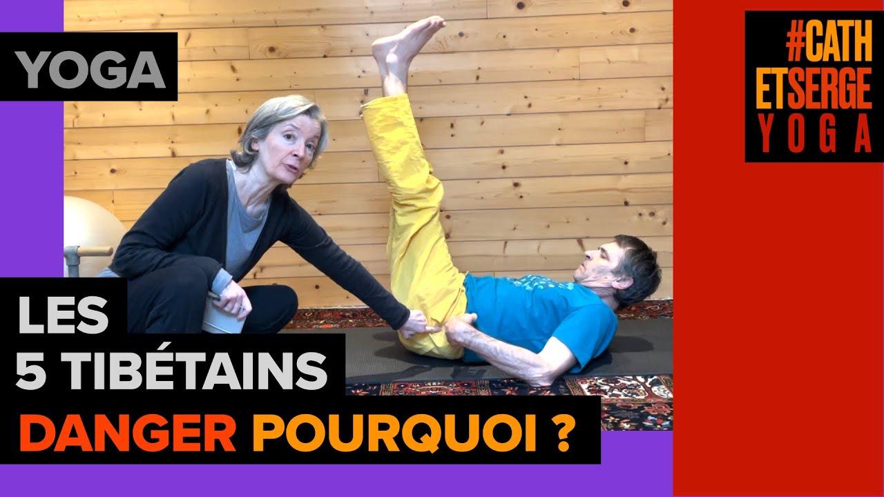 YOGA : LES 5 TIBÉTAINS, DANGER ET PRÉCAUTIONS D'UN RITUEL SUR-ESTIMÉ