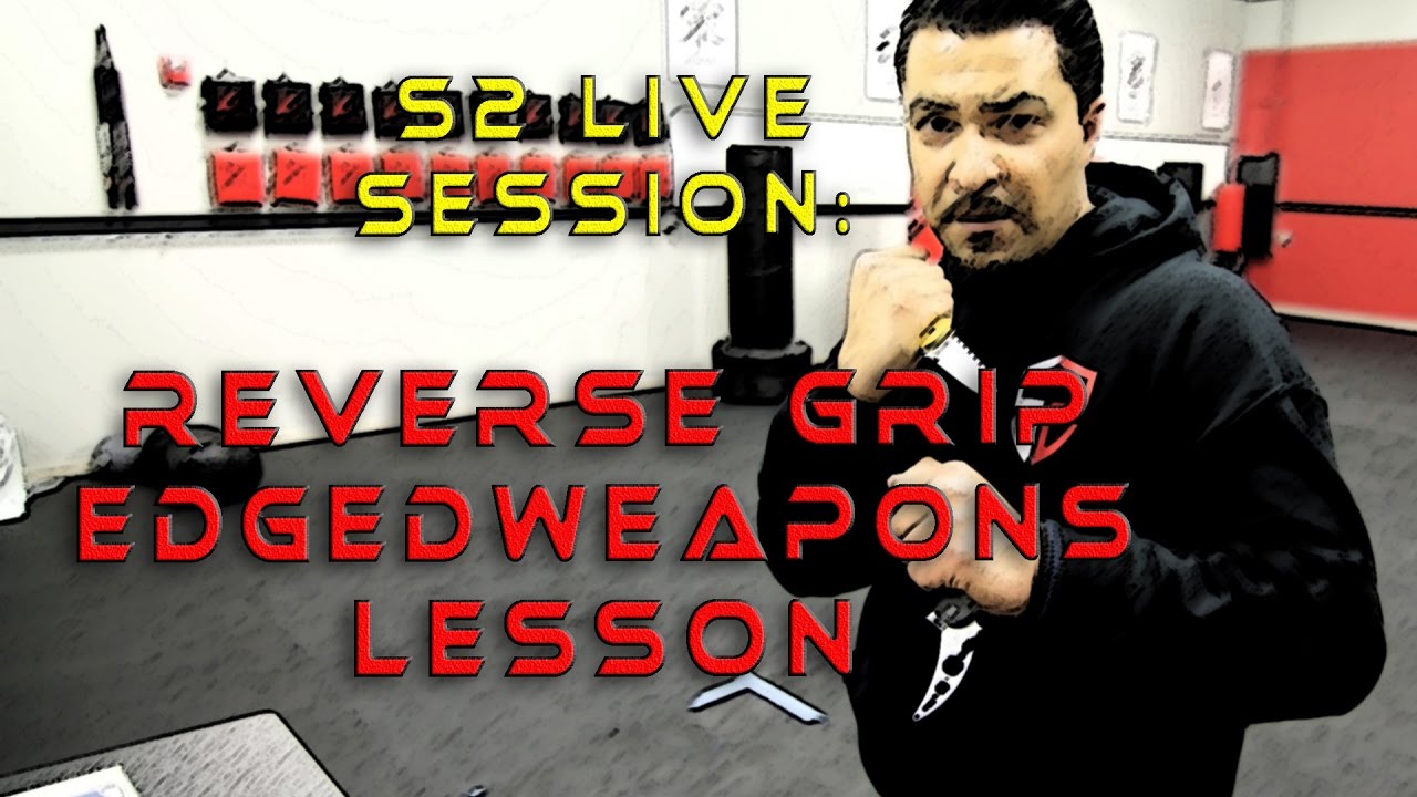 S2 Live Session: Reverse Grip Knife Lesson and Fundamentals