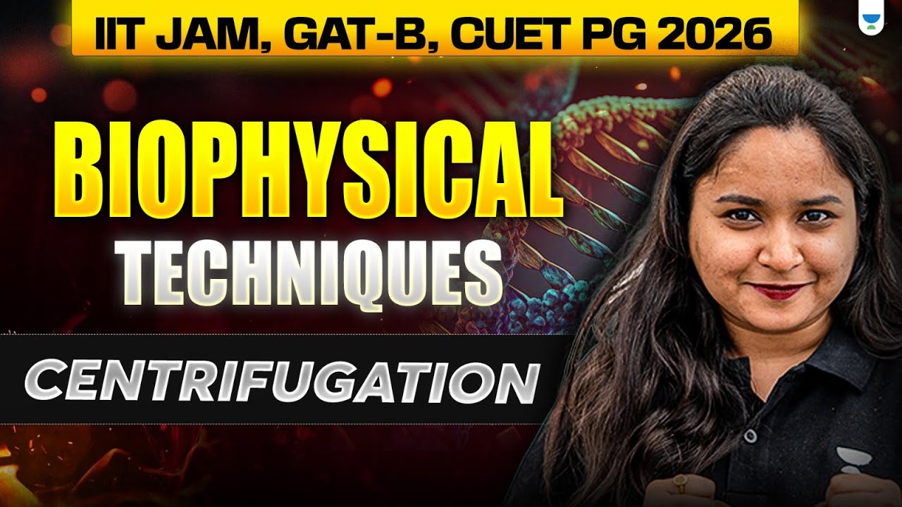 Biophysical Techniques | Centrifugation🧬| IIT JAM, GAT-B, CUET PG 2026 #unacademy