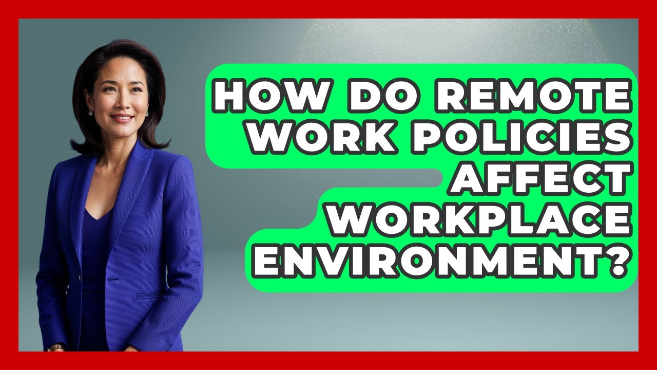 How Do Remote Work Policies Affect Workplace Environment? | Office Wellness Insights News