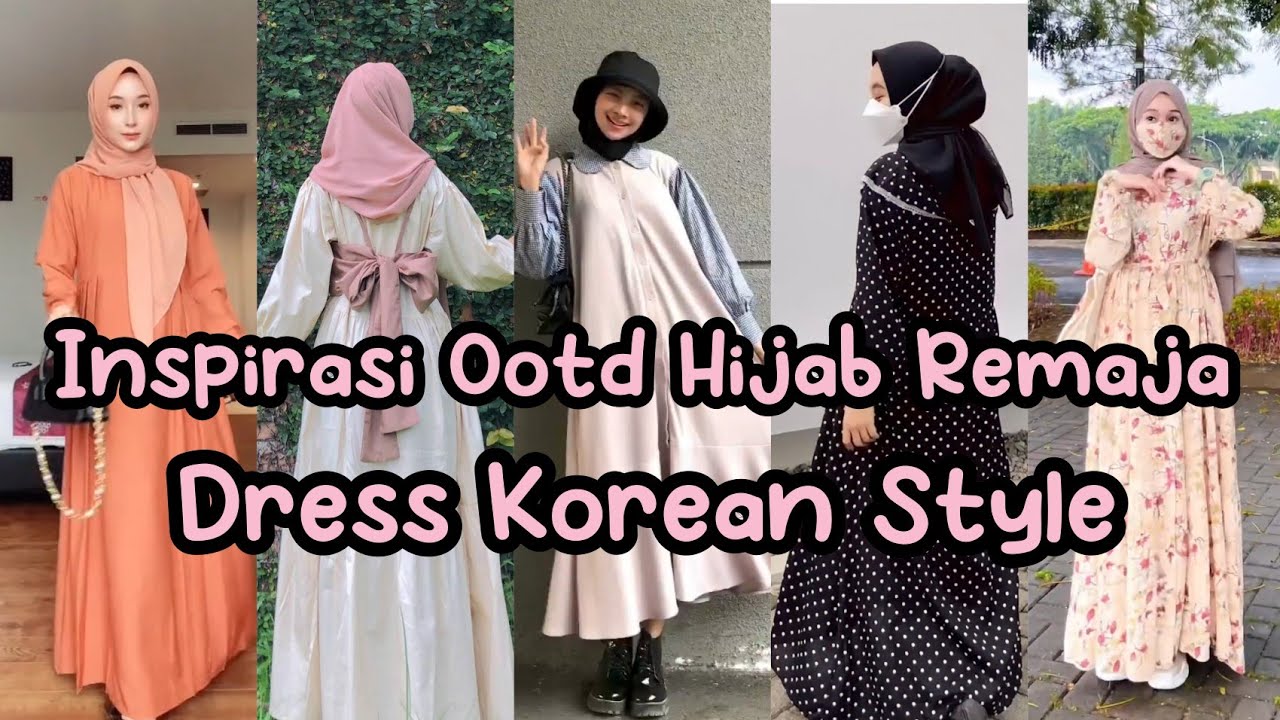 INSPIRASI OOTD HIJAB REMAJA, DRESS KOREAN STYLE, OOTD HIJAB + link produk.