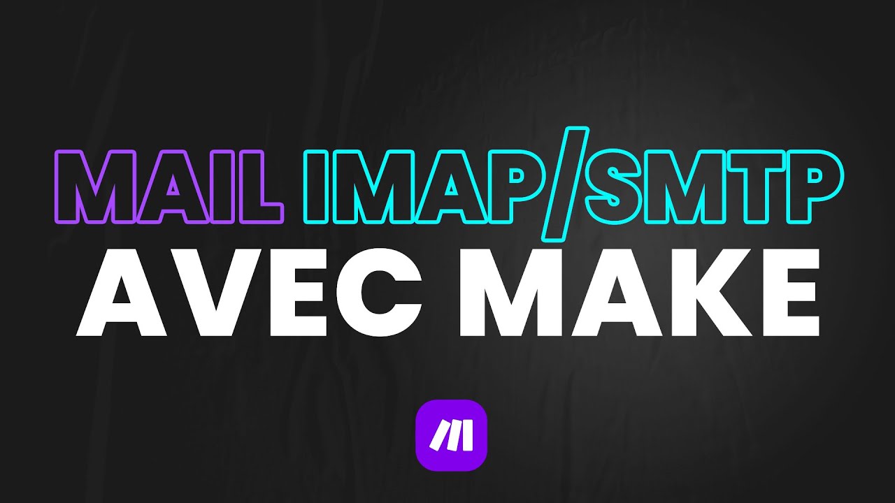Connexion Compte Mail Pro sur Make - IMAP/SMTP - Tutoriel