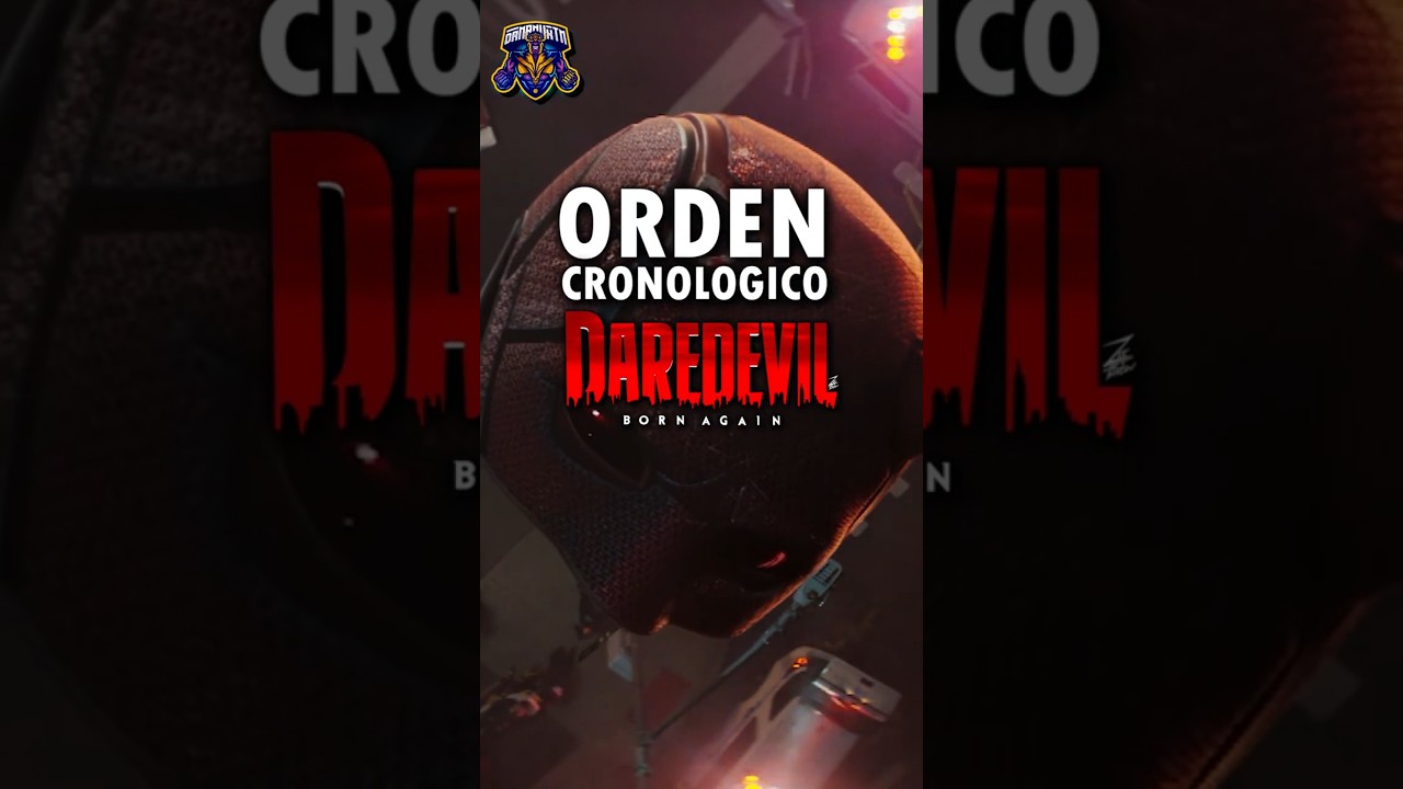 😈 CRONOLOG&Iacute;A - &iquest;Qu&eacute; VER antes de DAREDEVIL: BORN AGAIN?