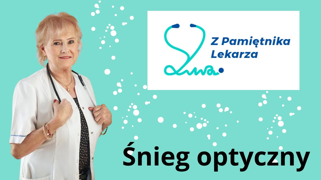 Śnieg optyczny. Czym się objawia? jak się diagnozuje? Jak się leczy?Omówienie  przypadku.