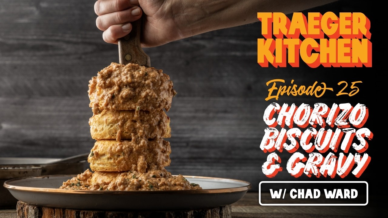 Chorizo Biscuits and Gravy with Chad Ward | Traeger Grills