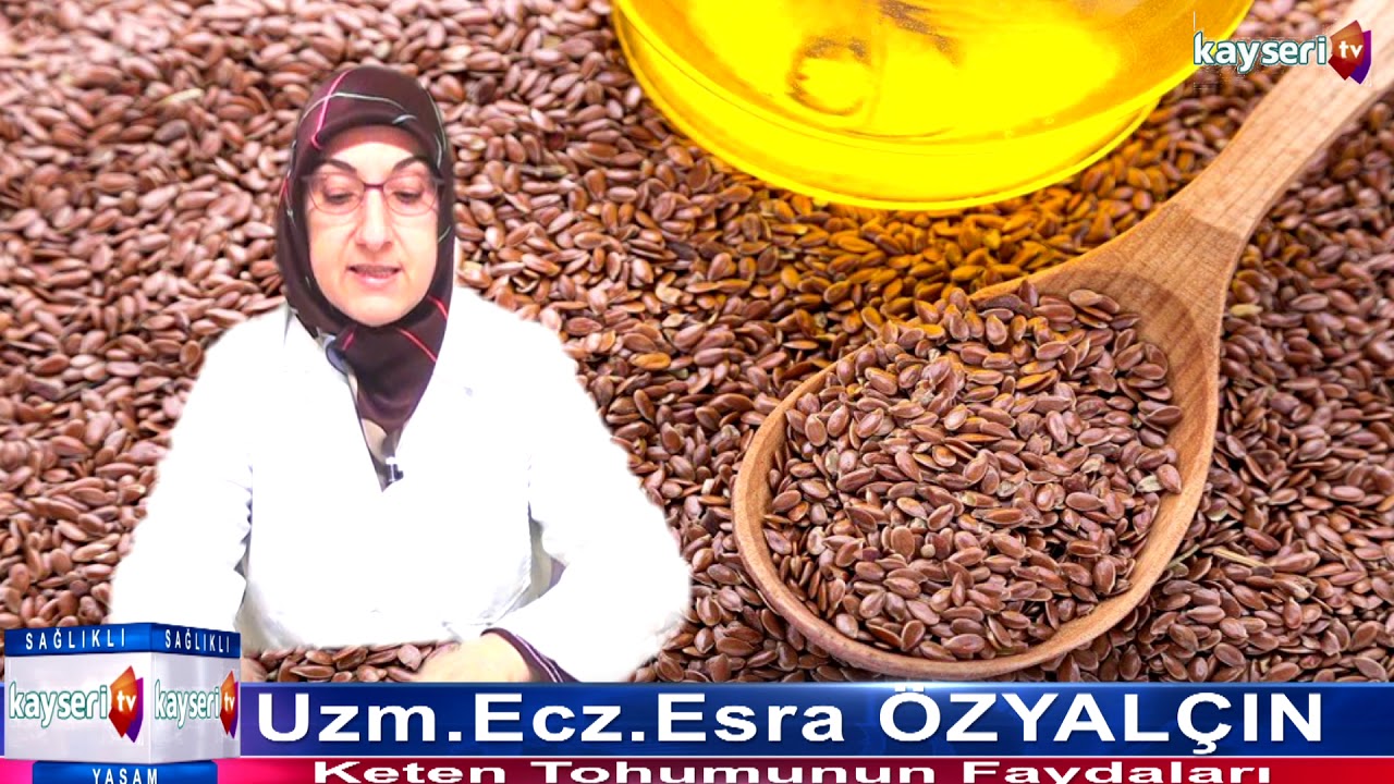 Keten Tohumunun Faydaları | Uzm. Ecz. Esra Özyalçın