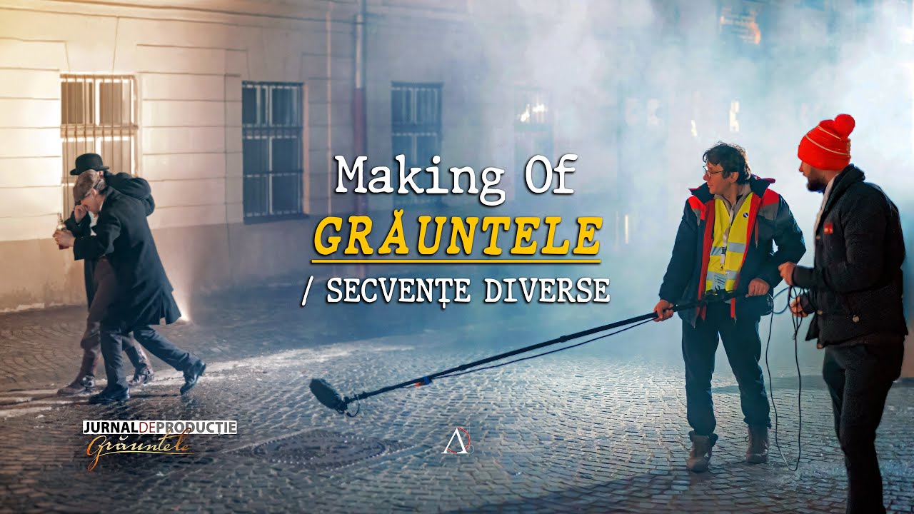 GRĂUNTELE – Secvențe diverse | Jurnal de producție | Making Of