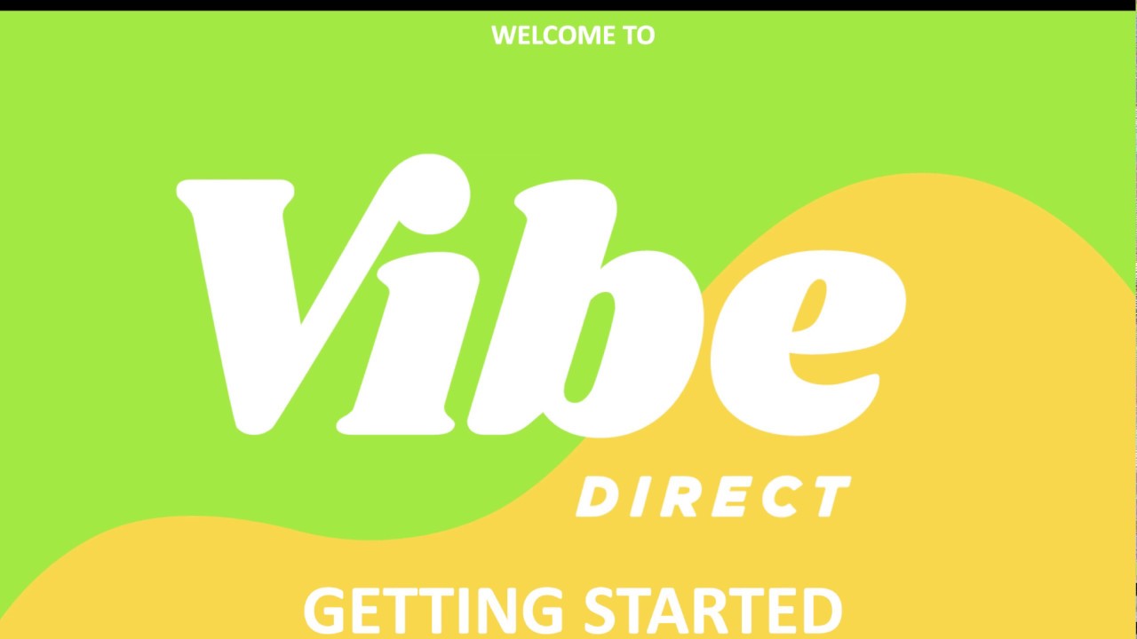 How to get started with Vibe Direct.