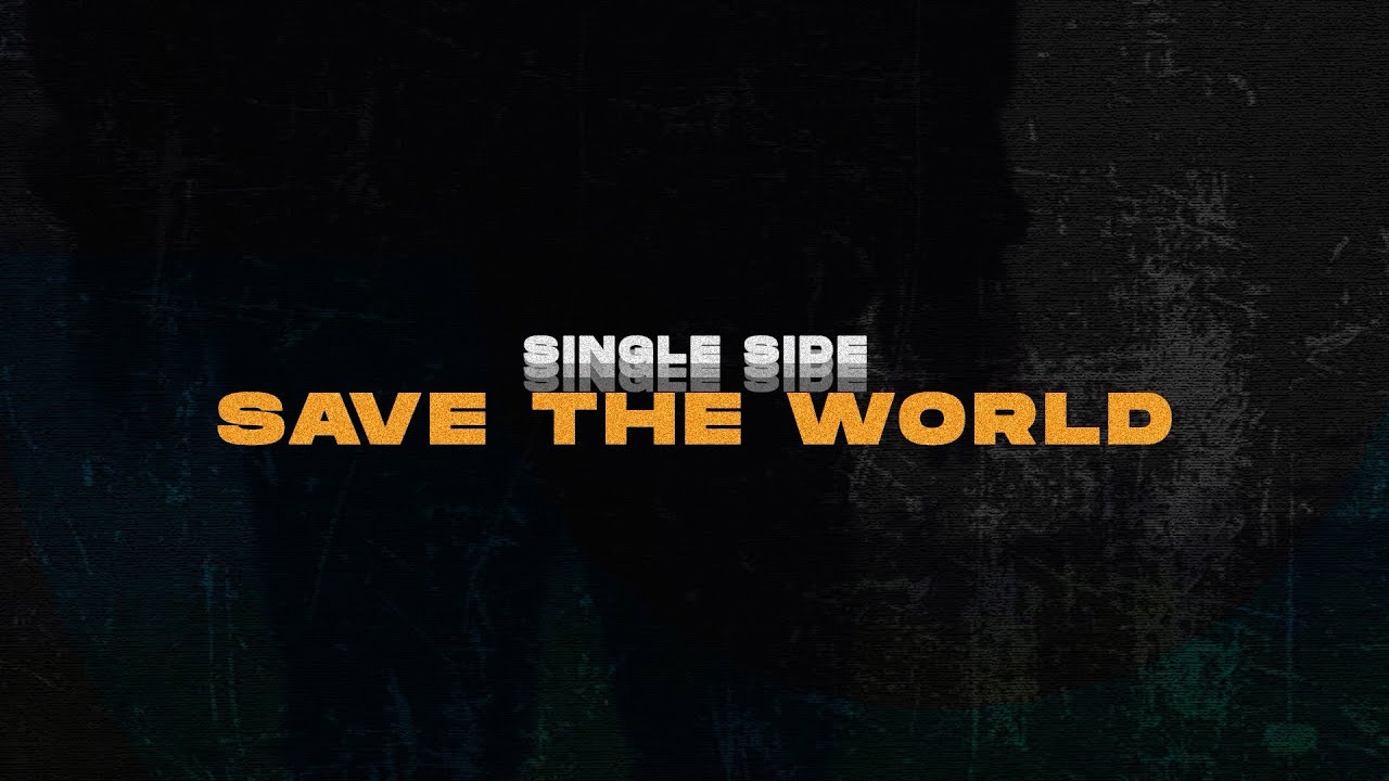 Single Side - Save the World (Acoustic Version) (Official Lyrics Video)