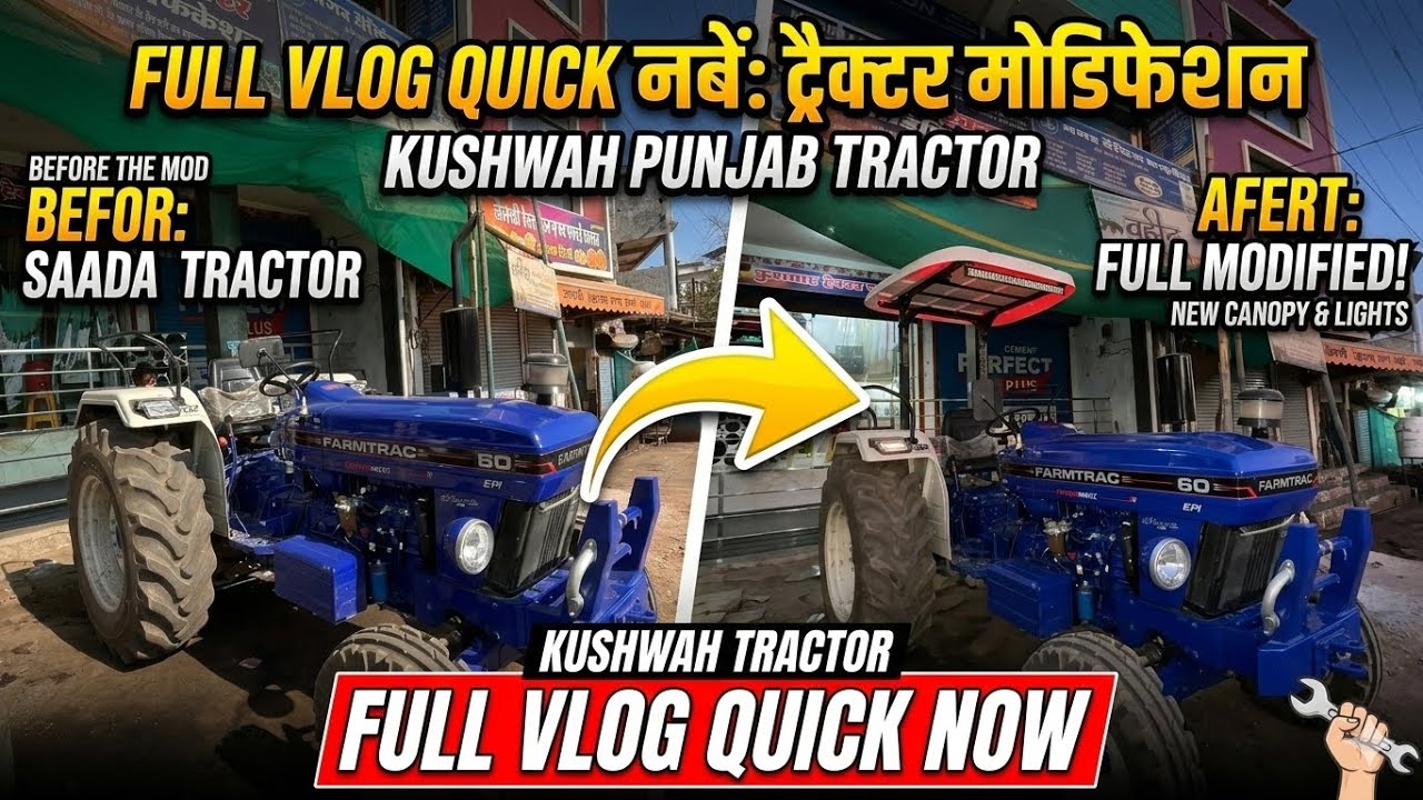 Saada Tractor se Full Modified Tractor 🔥 | Kushwah Tractor Modification Full Vlog 
