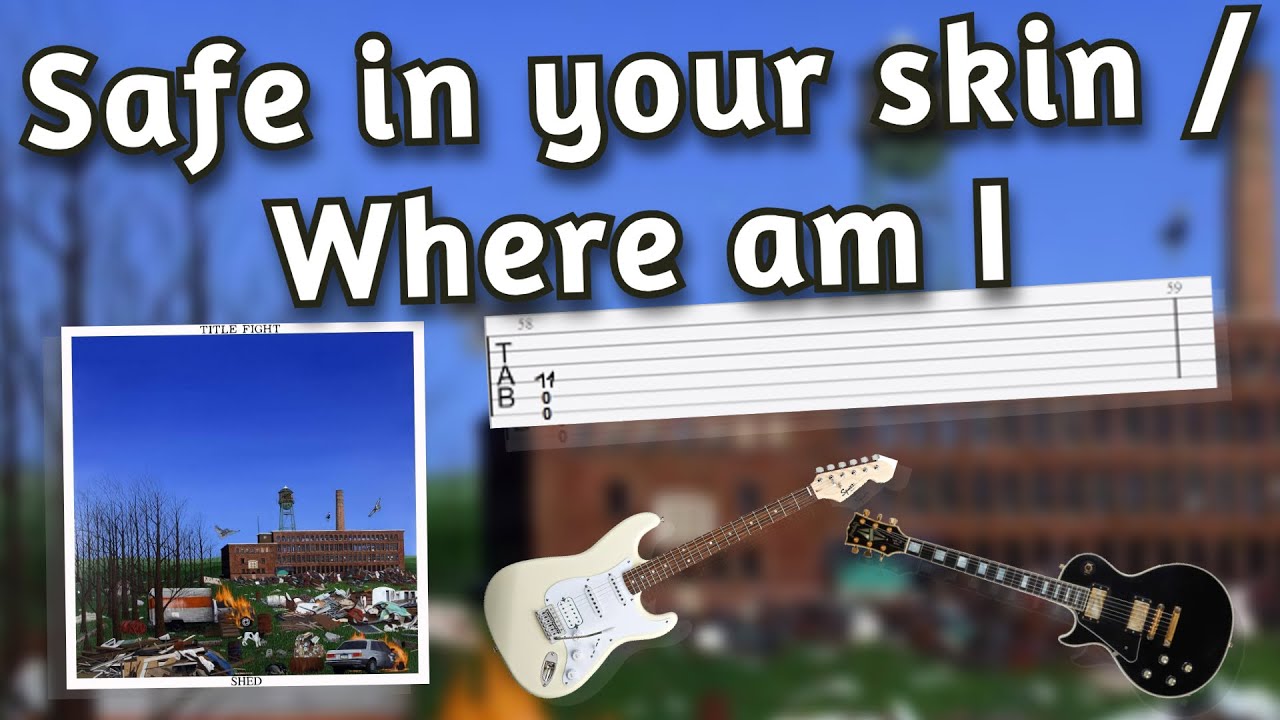 Safe In Your Skin / Where Am I - Title Fight | Guitar Tabs/Tutorial