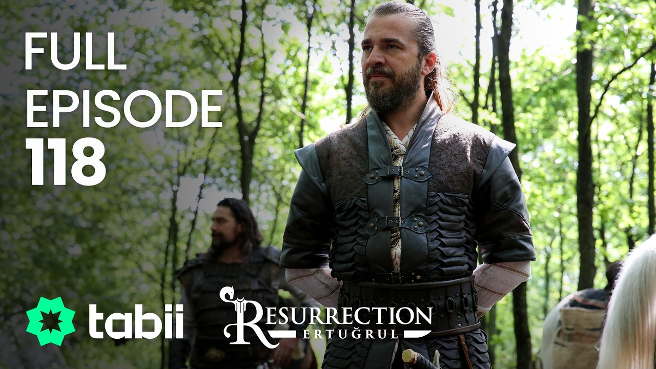 Resurrection: Ertuğrul Full Episode 118