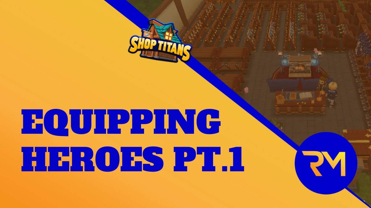 Equipping Heroes Pt.1 - Best Items and Elements - Shop Titans (GUIDE)