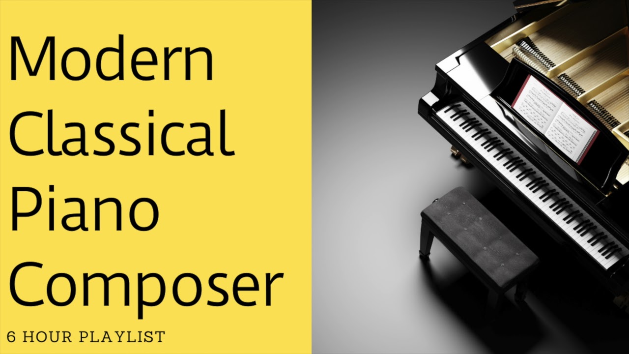 Modern Classical Piano Composer #modernclassicalpianocomposer 6 Hour Playlist
