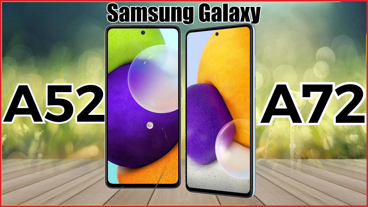 Samsung Galaxy A52 vs Samsung Galaxy A72 | Samsung A52 | Samsung A72