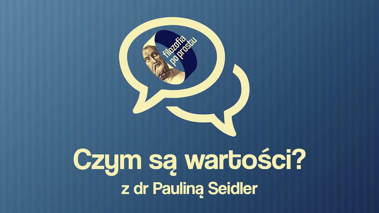 Rozmowy po prostu: o wartościach mówi dr Paulina Seidler